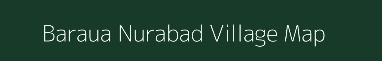 Baraua Nurabad village map in Madhya Pradesh