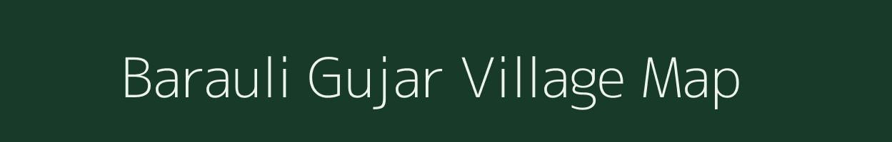 Barauli Gujar village map in Uttar Pradesh