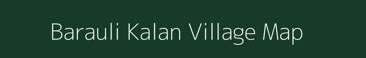Barauli Kalan village map in Uttar Pradesh