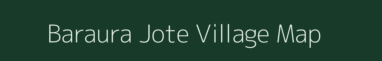 Baraura Jote village map in Uttar Pradesh