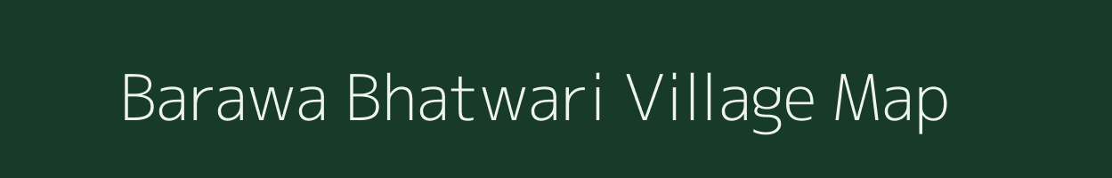 Barawa Bhatwari village map in Uttar Pradesh