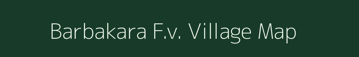 Barbakara F.v. village map in Assam