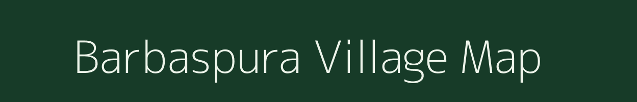 Barbaspura village map in Madhya Pradesh