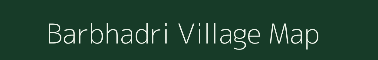 Barbhadri village map in Assam