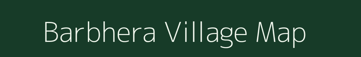 Barbhera village map in Assam