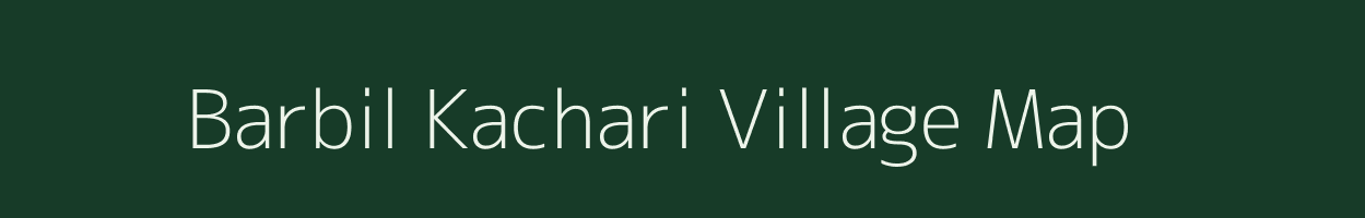 Barbil Kachari village map in Assam