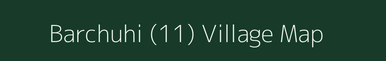 Barchuhi (11) village map in Punjab