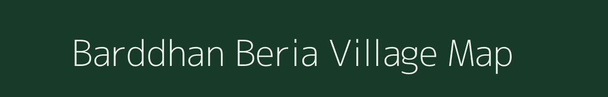 Barddhan Beria village map in West Bengal