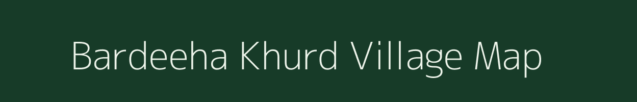 Bardeeha Khurd village map in Uttar Pradesh