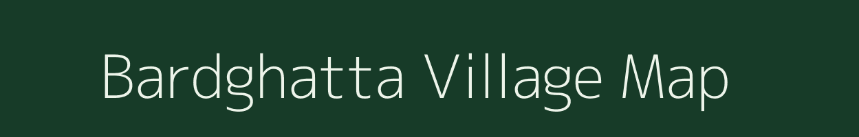 Bardghatta village map in Bihar