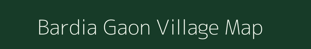 Bardia Gaon village map in Assam