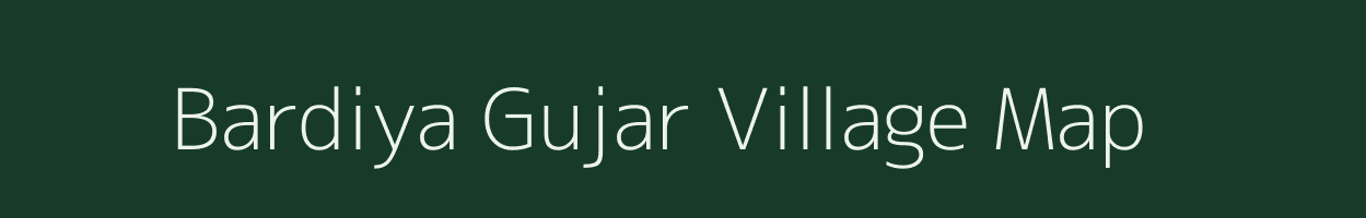 Bardiya Gujar village map in Madhya Pradesh