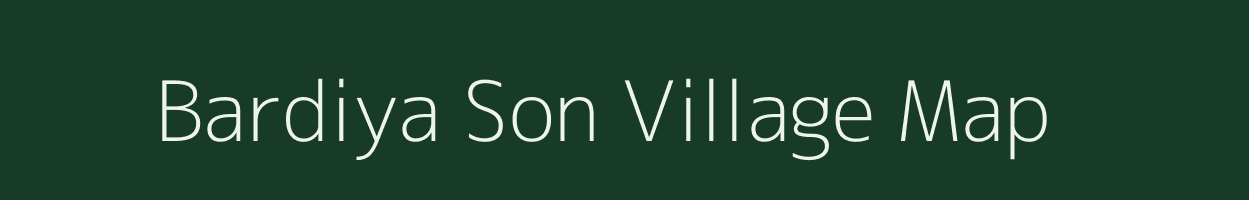 Bardiya Son village map in Madhya Pradesh