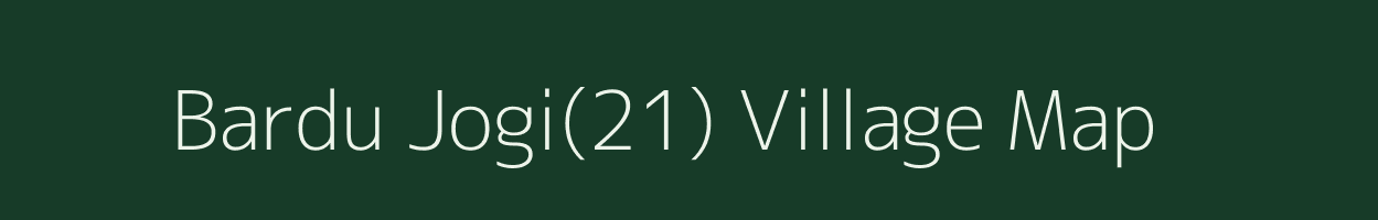 Bardu Jogi(21) village map in Haryana