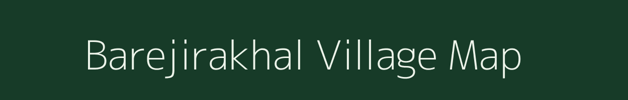 Barejirakhal village map in Chhattisgarh