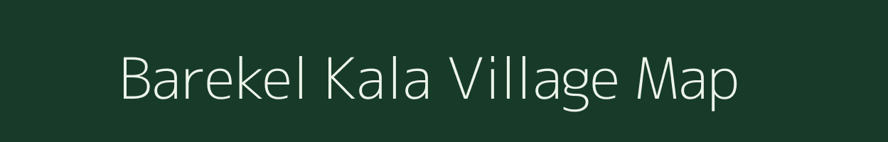 Barekel Kala village map in Chhattisgarh