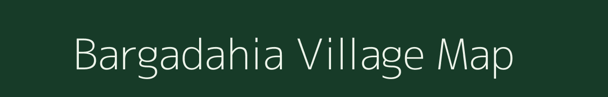 Bargadahia village map in Uttar Pradesh