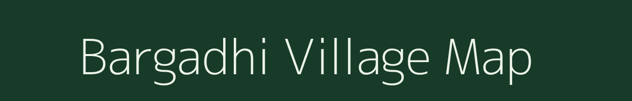 Bargadhi village map in Uttar Pradesh