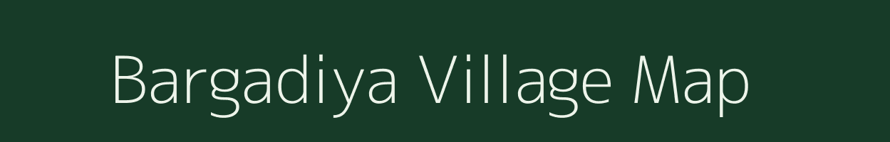 Bargadiya village map in Uttar Pradesh