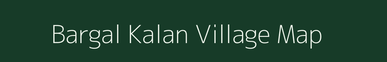 Bargal Kalan village map in Jammu & Kashmir