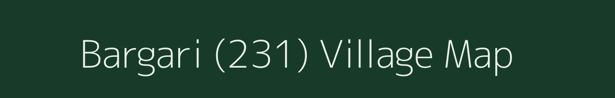 Bargari (231) village map in Punjab