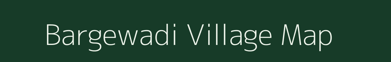 Bargewadi village map in Maharashtra