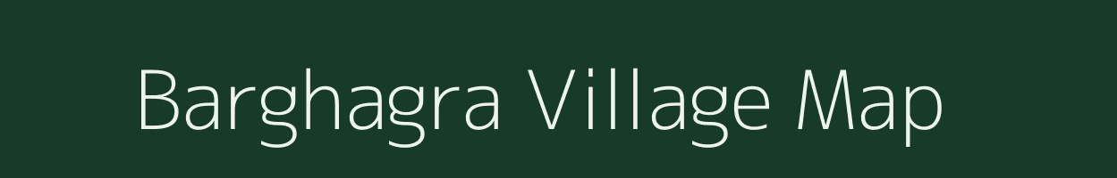 Barghagra village map in Assam