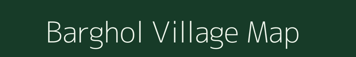 Barghol village map in Assam