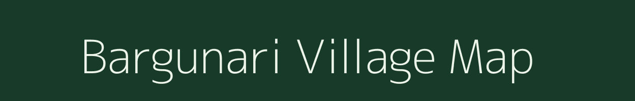 Bargunari village map in Assam