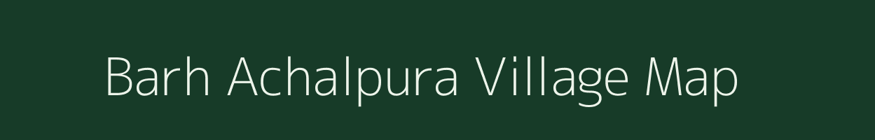 Barh Achalpura village map in Rajasthan