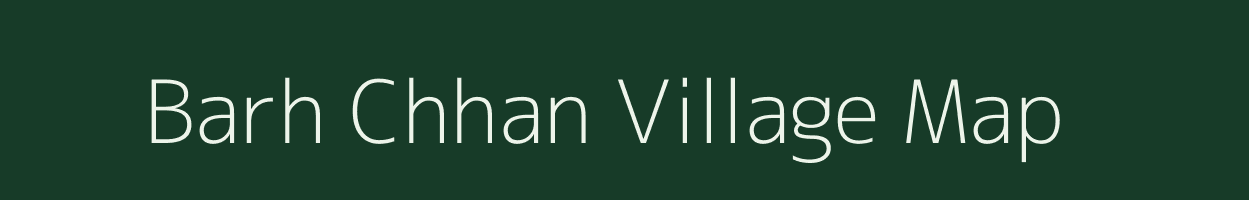 Barh Chhan village map in Rajasthan