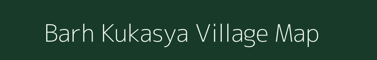 Barh Kukasya village map in Rajasthan