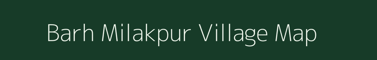 Barh Milakpur village map in Rajasthan