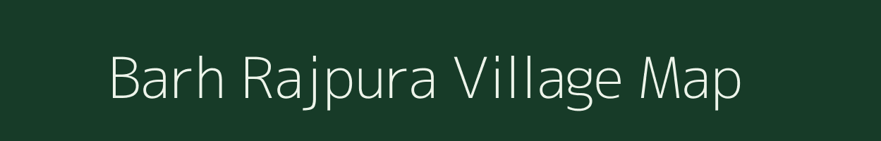 Barh Rajpura village map in Rajasthan