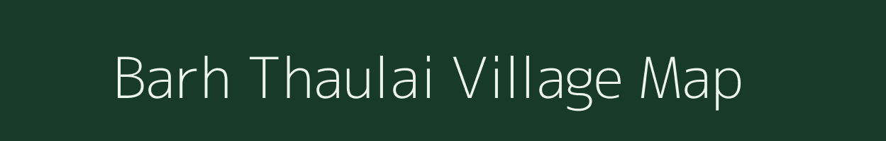 Barh Thaulai village map in Rajasthan