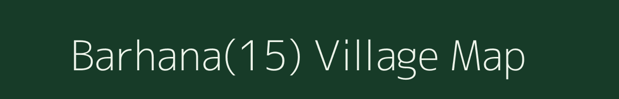 Barhana(15) village map in Haryana