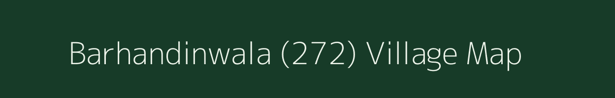 Barhandinwala (272) village map in Punjab