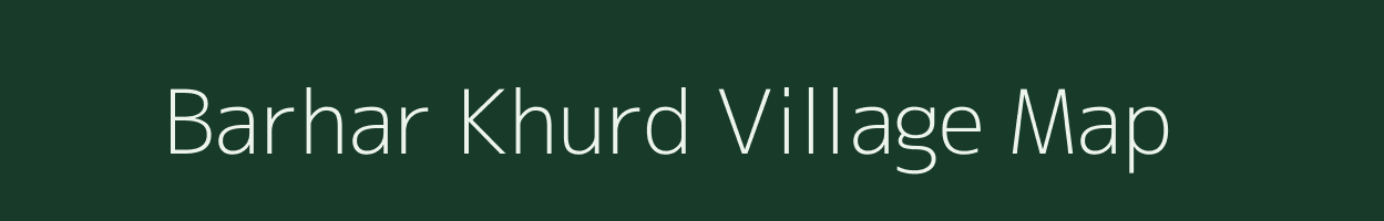Barhar Khurd village map in Uttar Pradesh