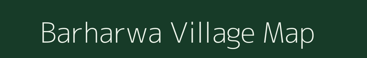 Barharwa village map in Bihar