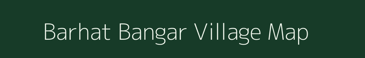 Barhat Bangar village map in Uttar Pradesh