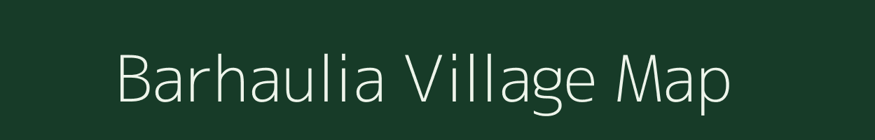 Barhaulia village map in Bihar