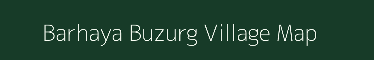 Barhaya Buzurg village map in Uttar Pradesh