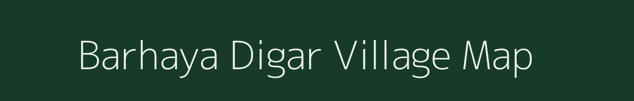 Barhaya Digar village map in Uttar Pradesh