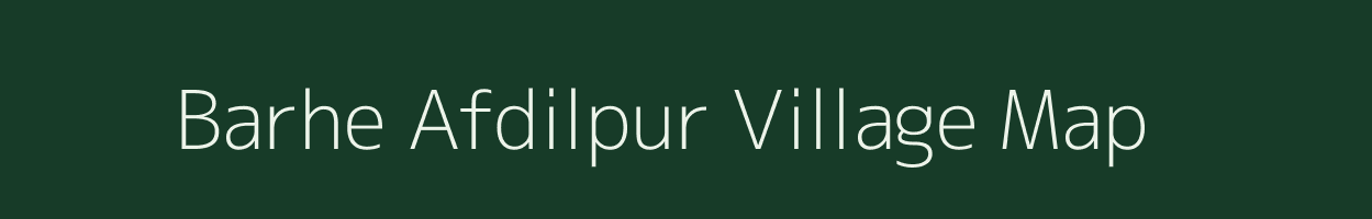 Barhe Afdilpur village map in Uttar Pradesh