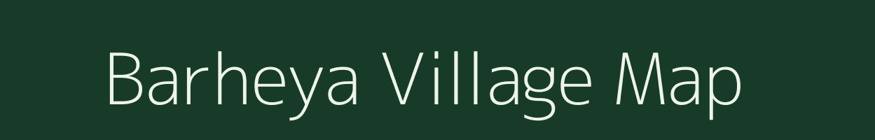 Barheya village map in Bihar