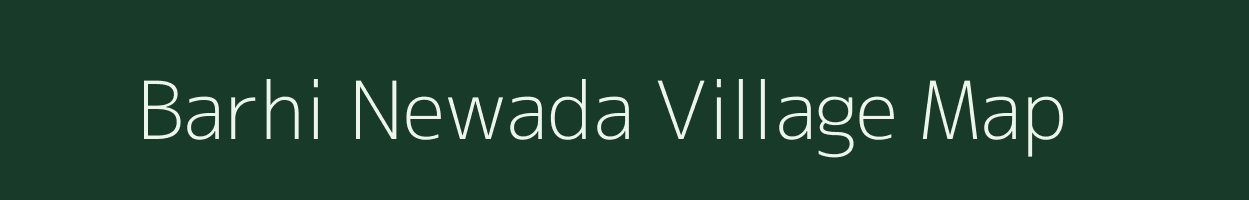 Barhi Newada village map in Uttar Pradesh