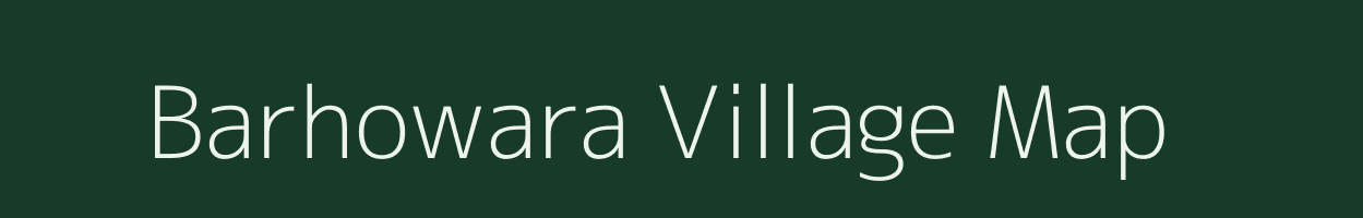 Barhowara village map in Assam
