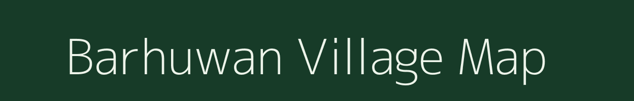 Barhuwan village map in Uttar Pradesh