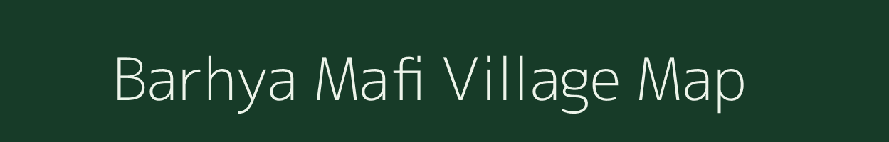 Barhya Mafi village map in Uttar Pradesh