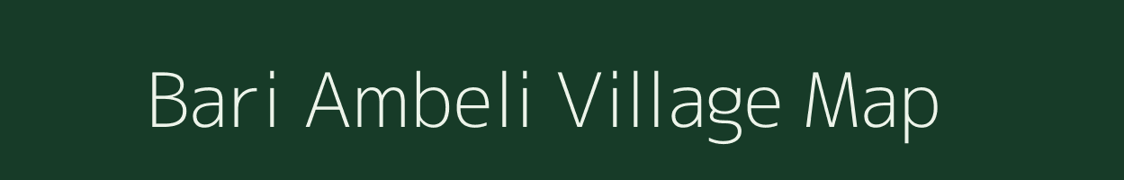 Bari Ambeli village map in Rajasthan